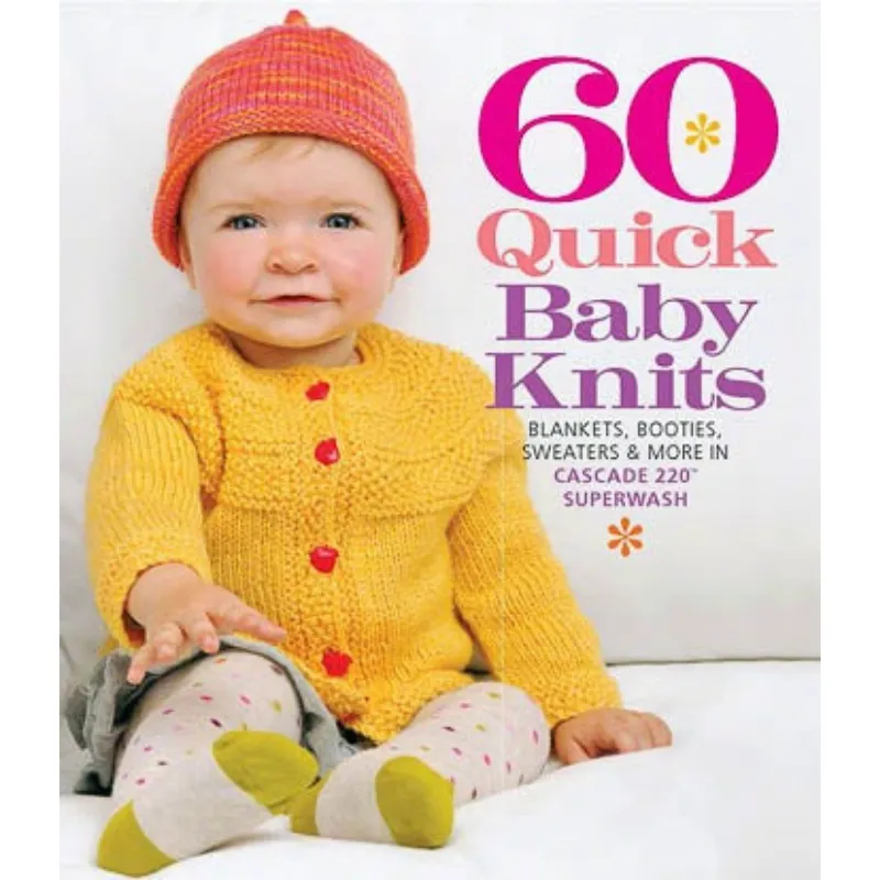 60 Quick Baby Knits Book | Featuring Cascade 220 Superwash DISCONTINUED