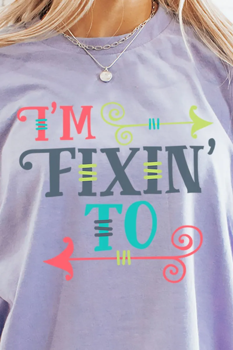 Fixin' To Short Sleeve Relaxed Fit T-Shirt