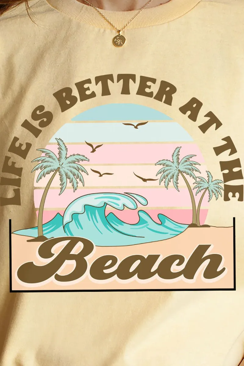 Life Is Better At The Beach Short Sleeve Relaxed Fit T-Shirt