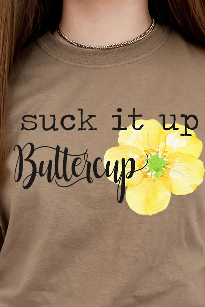 Suck It Up Buttercup Short Sleeve Relaxed Fit T-Shirt